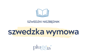 SZWEDZKA WYMOWA