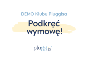 PODKRĘĆ WYMOWĘ