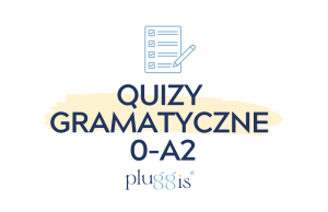 QUIZY GRAMATYCZNE 0-A2