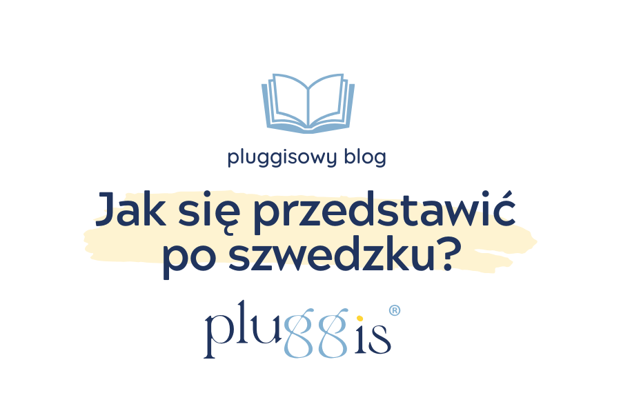jak sie przedstawic po szwedzku pluggis jak sie przedstawic po szwedzku pluggis